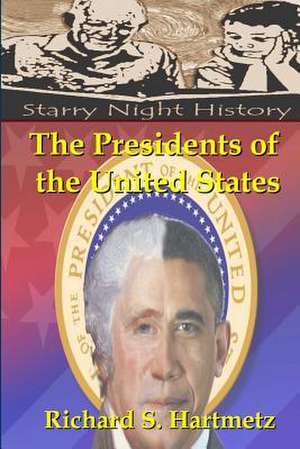 The Presidents of the United States de Richard S. Hartmetz