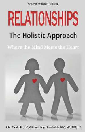 Relationships - The Holistic Approach de John A. McMullin Hc