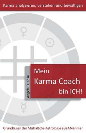 Mein Karma Coach Bin Ich! de Angela D. Kosa