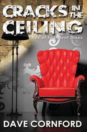 Cracks in the Ceiling de Dave Cornford