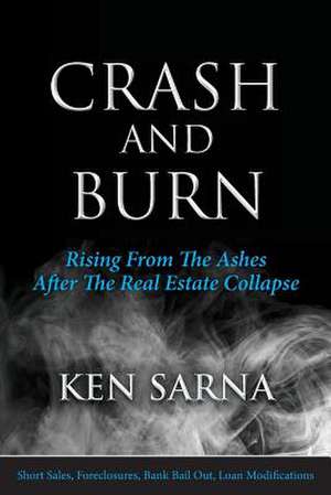 Crash and Burn de Ken Sarna