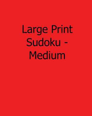 Large Print Sudoku - Medium de Carl Griffin