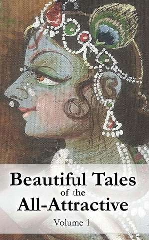 Beautiful Tales of the All-Attractive de Vraja Kishor