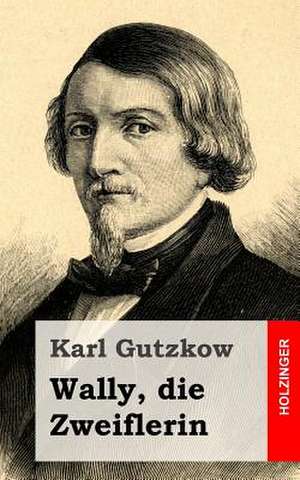 Wally, Die Zweiflerin de Karl Gutzkow