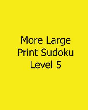 More Large Print Sudoku Level 5 de Terry Wright