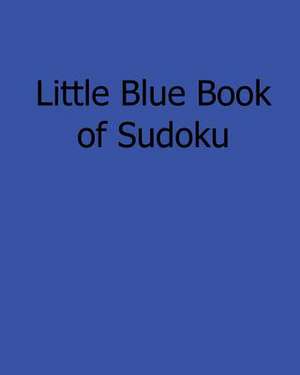 Little Blue Book of Sudoku de Chicago Post Publications