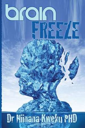 Brain Freeze de Niinana Kweku