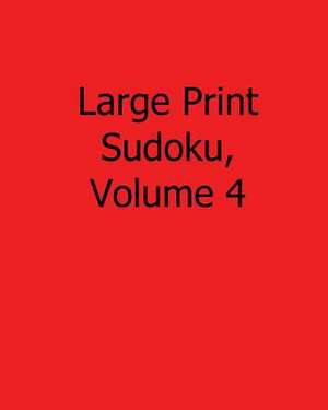 Large Print Sudoku, Volume 4 de Praveen Puri