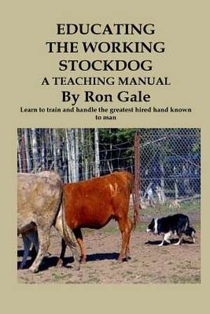 Educating the Working Stockdog de Ron Gale