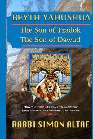 Beyth Yahushua the Son of Tzadok, the Son of Dawud de Rabbi Simon Altaf