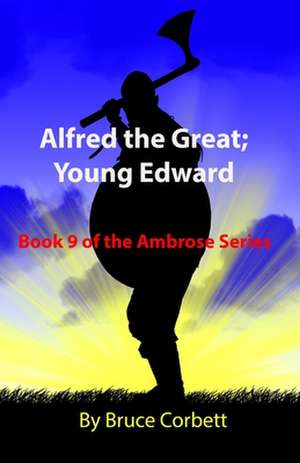 Alfred the Great; Young Edward de Bruce Corbett