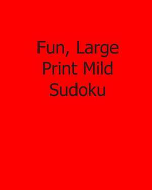 Fun, Large Print Mild Sudoku de Sam Taylor