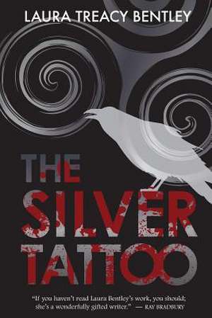 The Silver Tattoo de Laura Treacy Bentley