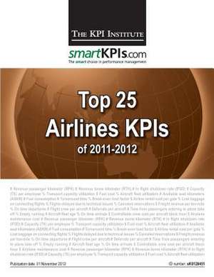 Top 25 Airlines Kpis of 2011-2012 de The Kpi Institute