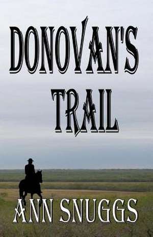 Donovan's Trail de Ann Snuggs