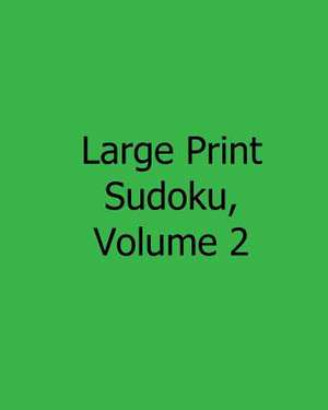 Large Print Sudoku, Volume 2 de Jennifer Jones