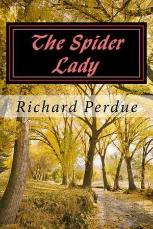 The Spider Lady de Richard Perdue