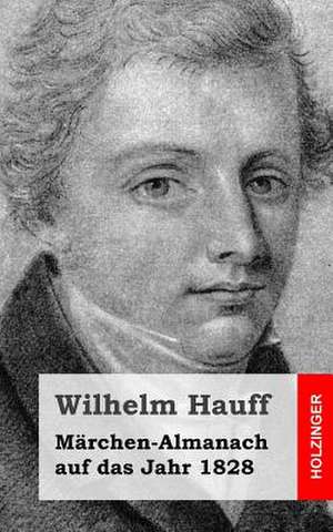 Marchen-Almanach Auf Das Jahr 1828 de Wilhelm Hauff