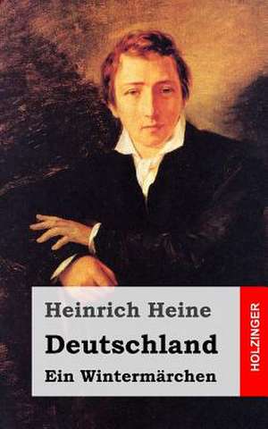 Deutschland. Ein Wintermarchen de Heinrich Heine