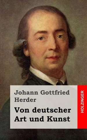 Von Deutscher Art Und Kunst de Johann Gottfried Herder