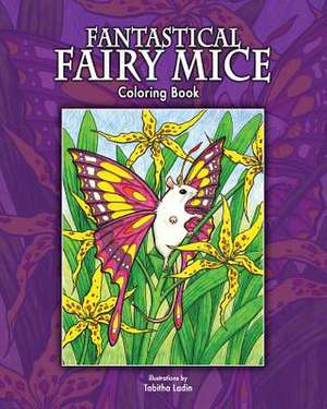 Fantastical Fairy Mice de Tabitha Ladin