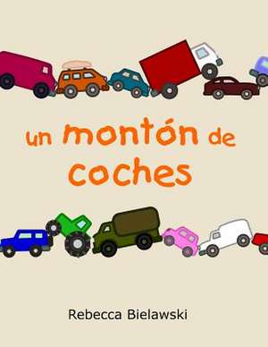 Un Monton de Coches de Rebecca Bielawski