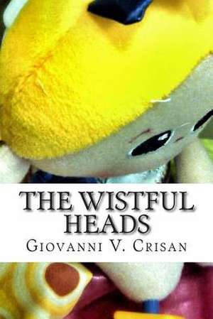 The Wistful Heads de MR Giovanni V. Crisan