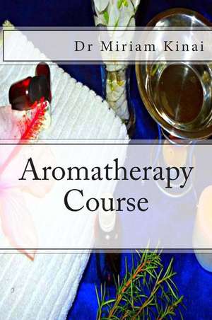 Aromatherapy Course de Miriam Kinai