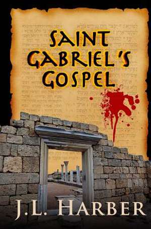 Saint Gabriel's Gospel de J. L. Harber