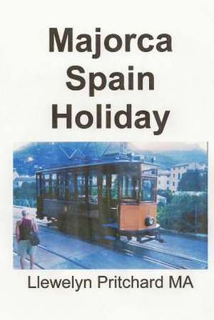 Majorca Spain Holiday de Llewelyn Pritchard Ma