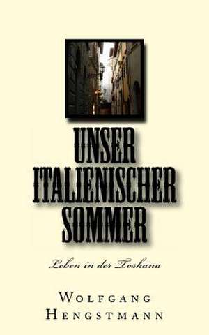 Unser Italienischer Sommer de Wolfgang Hengstmann