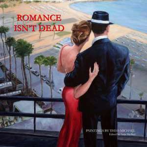 Romance Isn't Dead de Theo Michael