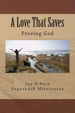 A Love That Saves de Jay Schein