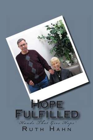 Hope Fulfilled de Ruth Hahn