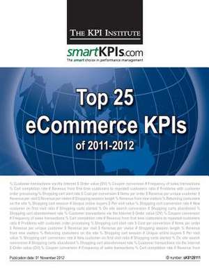 Top 25 Ecommerce Kpis of 2011-2012 de The Kpi Institute