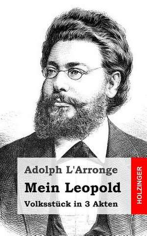 Mein Leopold de Adolph L'Arronge