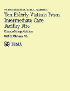 Ten Elderly Victims from Intermediate Care Facility Fire de U. S. Fire Administration