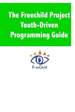 The Freechild Project Youth-Driven Programming Guide de Adam Fletcher