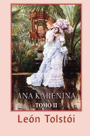 Ana Karenina (Tomo 2) de Leon Tolstoi