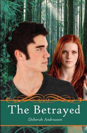 The Betrayed de Deborah Andreasen