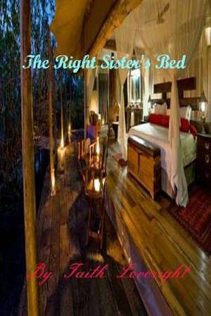 The Right Sister's Bed de Faith Loveright