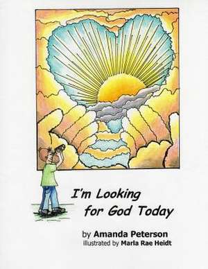 I'm Looking for God Today de Amanda Peterson