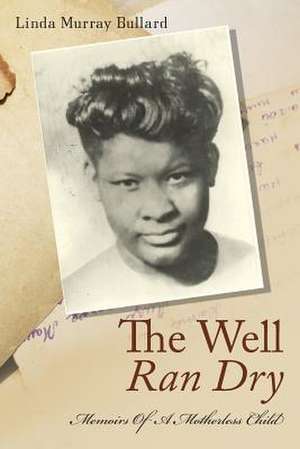 The Well Ran Dry de MS Linda Murray Bullard