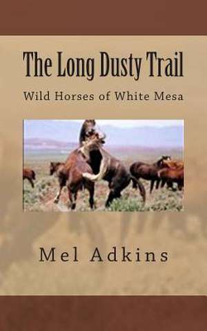 The Long Dusty Trail de Mel Adkins