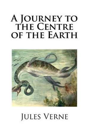 A Journey to the Centre of the Earth de Jules Verne