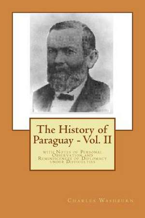 The History of Paraguay - Vol. II de Charles A. Washburn