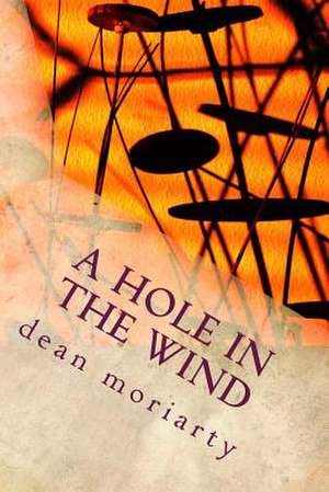 A Hole in the Wind de MR Dean Moriarty