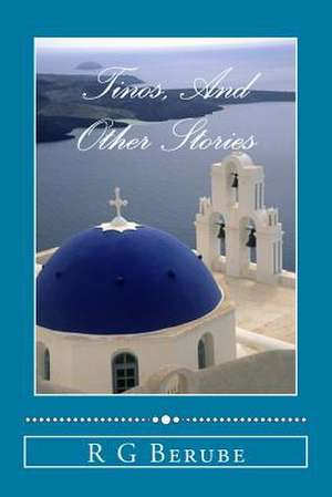 Tinos, and Other Stories de R. G. Berube