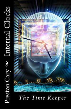 Internal Clocks de Preston y. B. Cary