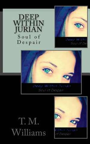 Deep Within Jurian de T. M. Williams